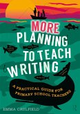 More Planning to Teach Writing (eBook, ePUB)