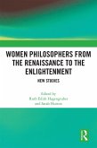 Women Philosophers from the Renaissance to the Enlightenment (eBook, PDF)