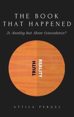 THE BOOK THAT HAPPENED - Is Reality but Sheer Coincidence? (eBook, ePUB) - Pergel, Attila