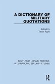 A Dictionary of Military Quotations (eBook, ePUB)