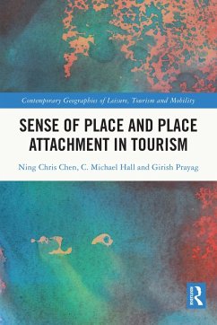 Sense of Place and Place Attachment in Tourism (eBook, ePUB) - Chen, Ning Chris; Hall, C. Michael; Prayag, Girish