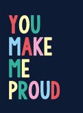 You Make Me Proud (eBook, ePUB)