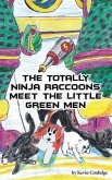 The Totally Ninja Raccoons Meet the Little Green Men (eBook, ePUB)