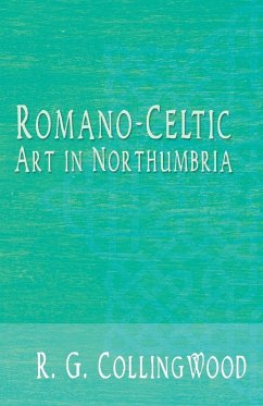 Romano-Celtic Art in Northumbria (eBook, ePUB) - Collingwood, R. G.