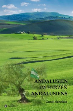 ANDALUSIEN IM HERZEN ANDALUSIENS (eBook, ePUB) - Scholdei, Gundi