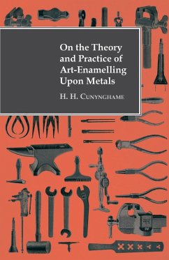 On the Theory and Practice of Art-Enamelling Upon Metals (eBook, ePUB) - Cunynghame, H. H.