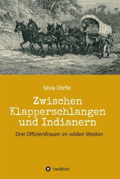 Zwischen Klapperschlangen und Indianern (eBook, ePUB) - Dörfle, Silvia