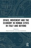 Space, Movement and the Economy in Roman Cities in Italy and Beyond (eBook, PDF)