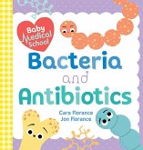 Baby Medical School: Bacteria and Antibiotics (eBook, ePUB) Baby Medical School: Bacteria and Antibiotics (eBook, ePUB)