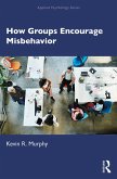 How Groups Encourage Misbehavior (eBook, PDF)