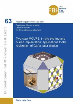 Two-step MOVPE, in-situ etching and buried implantation: applications to the realization of GaAs laser diodes (eBook, PDF)
