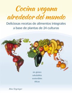 Cocina vegana alrededor del mundo (eBook, ePUB)