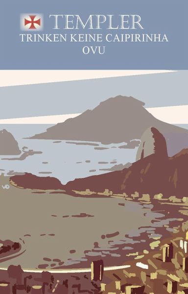 Templer trinken keine Caipirinha (eBook, ePUB) Templer trinken keine Caipirinha (eBook, ePUB)