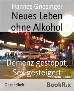 Neues Leben ohne Alkohol (eBook, ePUB) - Griesinger, Hannes