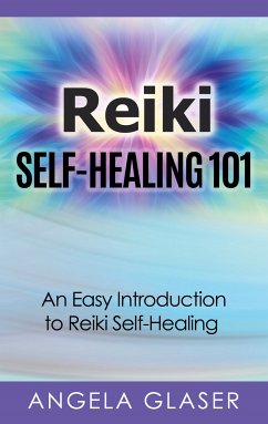 Reiki Self-Healing 101 (eBook, ePUB)