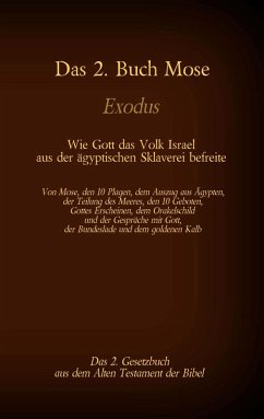 Das 2. Buch Mose, Exodus, das 2. Gesetzbuch aus der Bibel - Wie Gott das Volk Israel aus der ägyptischen Sklaverei befreite (eBook, ePUB) - Luther, Martin