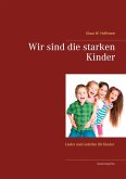 Wir sind die starken Kinder (eBook, ePUB) Wir sind die starken Kinder (eBook, ePUB)