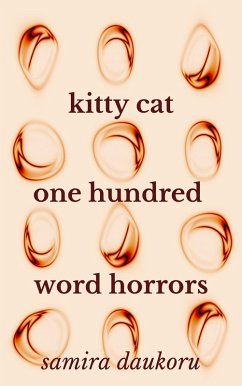 Kitty Cat: One Hundred Word Horrors (eBook, ePUB) - Daukoru, Samira