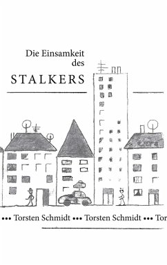 Die Einsamkeit des Stalkers (eBook, ePUB)