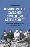 Denkmalpflege zwischen System und Gesellschaft