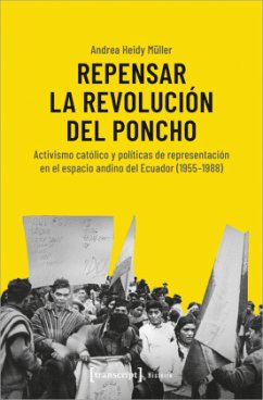 Repensar la Revolución del Poncho - Müller, Andrea Heidy