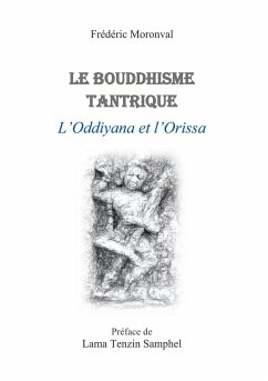 Cover Le bouddhisme tantrique L'oddiyana et l'Orissa