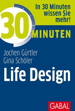 30 Minuten Life Design - Gürtler, Jochen;Schöler, Gina