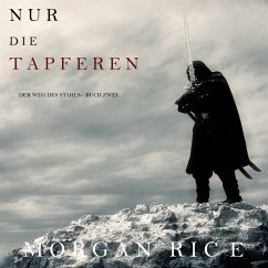Nur den Tapferen (Der Weg des Stahls—Buch Zwei) (MP3-Download) - Rice, Morgan