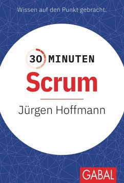 30 Minuten Scrum - Hoffmann, Jürgen