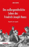 Das außergewöhnliche Leben des Friedrich Joseph Haass