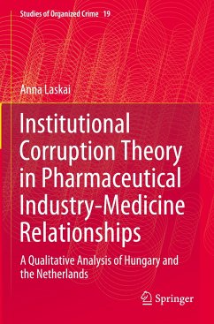 Institutional Corruption Theory in Pharmaceutical Industry-Medicine Relationships - Laskai, Anna