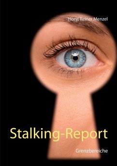 Stalking-Report - Menzel, Horst Reiner