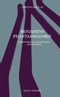 Benjamins Phantasmagorie - Blättler, Christine