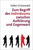 Zum Begriff des Individuums zwischen Aufklärung und Gegenwart