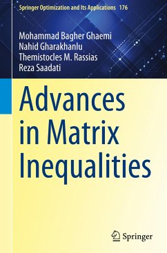 Advances in Matrix Inequalities - Ghaemi, Mohammad Bagher;Gharakhanlu, Nahid;Rassias, Themistocles M.