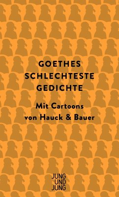 Goethes schlechteste Gedichte - Goethe, Johann Wolfgang von