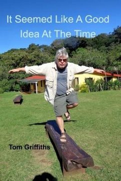 It Seemed Like a Good Idea at the Time - Griffiths, Tom