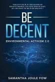 Be Decent: Environmental Activism 2.0