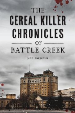 The Cereal Killer Chronicles of Battle Creek - Carpenter, Jenn