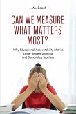 Can We Measure What Matters Most?