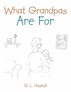 What Grandpas Are For - Haskell, G. L.