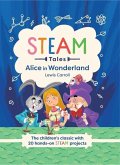 Steam Tales: Alice in Wonderland: The Children's Classic with 20 Steam Activities