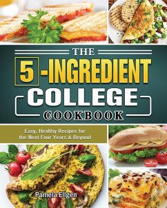 The Ultimate 5-Ingredient College Cookbook - Benedict, Jesse