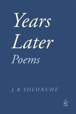 Years Later: Poems - Solonche, J. R.