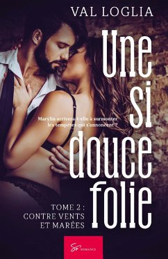 Une si douce folie - Tome 2 - Val Loglia