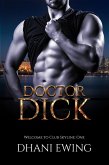 Doctor Dick (Welcome to Club Skyline, #1) (eBook, ePUB) Doctor Dick (Welcome to Club Skyline, #1) (eBook, ePUB)