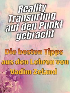 Reality Transurfing auf den Punkt gebracht - Die besten Tipps von Vadim Zeland (eBook, ePUB) - Extra, Fer