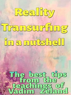 Reality Transurfing in a nutshell - The best tips from Vadim Zeland (eBook, ePUB) - Rov, Fer