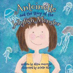 Antoinette and the Story of the Jellyfish Monster