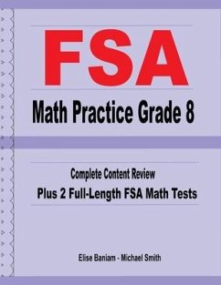 FSA Math Practice Grade 8: Complete Content Review Plus 2 Full-length FSA Math Tests - Smith, Michael; Baniam, Elise